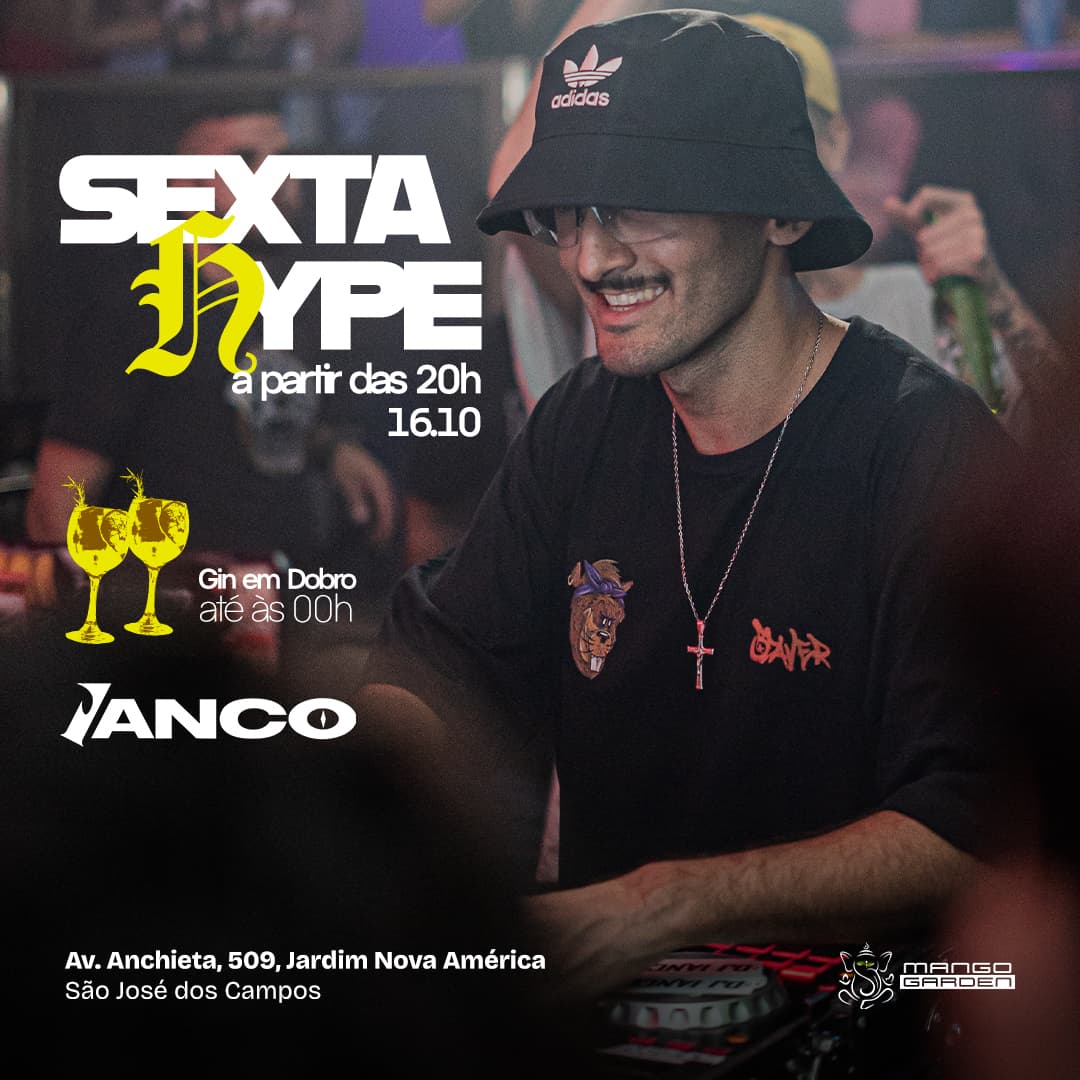 Ingressos para SEXTA HYPE - IANCO DJ  - Mango Garden